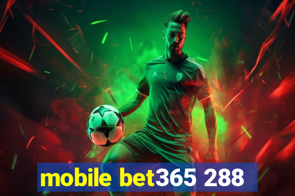 mobile bet365 288